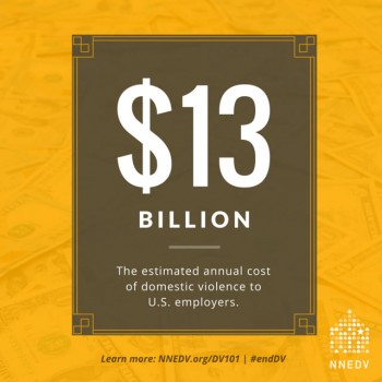 13 billion dollars is the estimated annual cost of domestic violence to U.S. employers