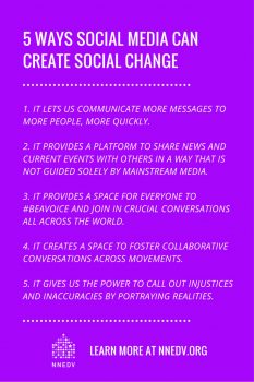 Five ways social media can create social change. 1 it lets us communicate more messages to more people, more quickly. 2 it provides a platform to share news and current events with others in a way that is not guided solely by mainstream media. 3 it provides a space for everyone to be a voice and join in crucial conversations across the world. It creates a space to foster collaborative conversations across movements. 5 it gives us the power to call out injustices and inaccuracies by portraying realities