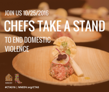 Chefs Take a Stand to End Domestic Violence Join Us 10/25/2016