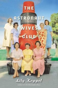 Book Cover of The Astronaut Wives Club by Lily Koppel